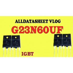 G23N60UF IGBT FOR LCD AND LED TV SUPPLY DRIVER (ORIGNAL)